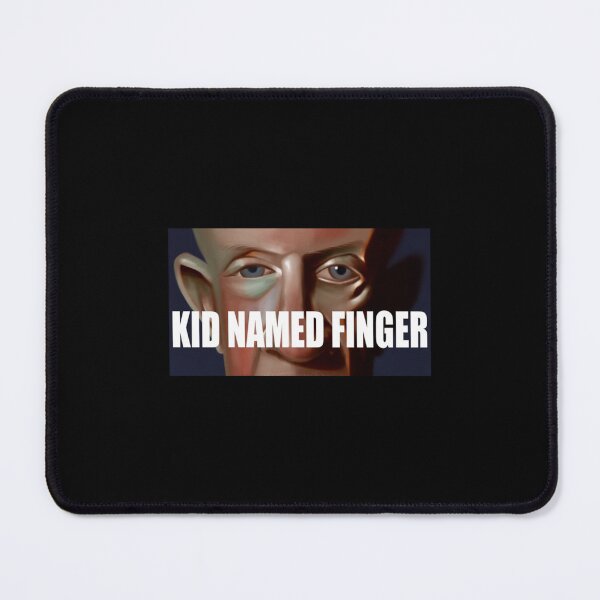 Item preview, Kid Named Finger               designed and sold by SigutyGegysy.