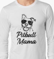 Pitbull Mama Funny Pit Bull Mom Shirt Long Sleeve T-Shirt