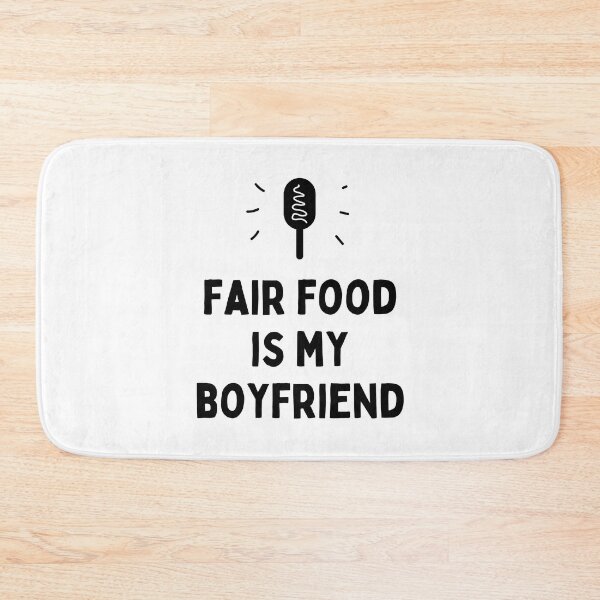 Item preview, Fair Food is My Boyfriend | State Fair Gifts | National State Fair designed and sold by KonnichiwaStore.