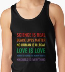 Wissenschaft ist real! Schwarze Leben sind wichtig! Kein Mensch ist illegal! Liebe ist Liebe! Frauenrechte sind Menschenrechte! Freundlichkeit ist alles! Hemd Tanktop für Männer