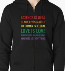 Wissenschaft ist real! Schwarze Leben sind wichtig! Kein Mensch ist illegal! Liebe ist Liebe! Frauenrechte sind Menschenrechte! Freundlichkeit ist alles! Hemd Kapuzenjacke