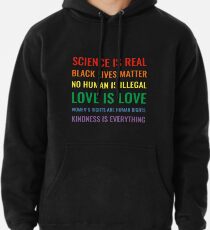 Wissenschaft ist real! Schwarze Leben sind wichtig! Kein Mensch ist illegal! Liebe ist Liebe! Frauenrechte sind Menschenrechte! Freundlichkeit ist alles! Hemd Hoodie
