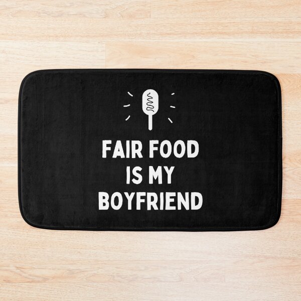Item preview, Fair Food is My Boyfriend | State Fair Gifts | National State Fair designed and sold by KonnichiwaStore.