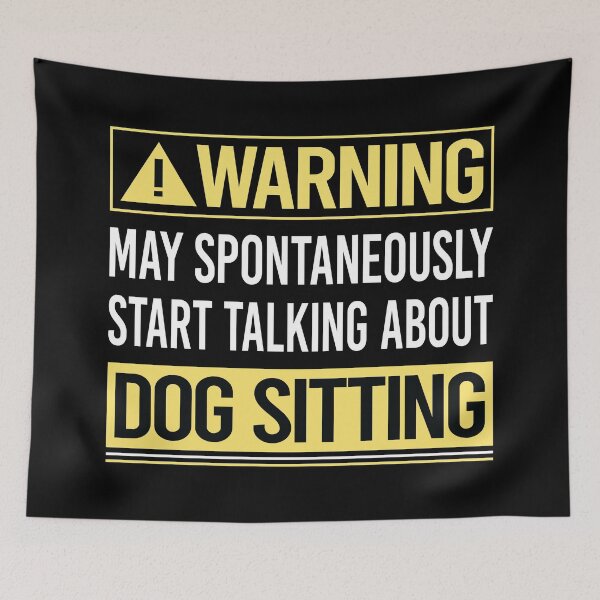 Item preview, Warning About Dog Sitting designed and sold by WrightTrouble.