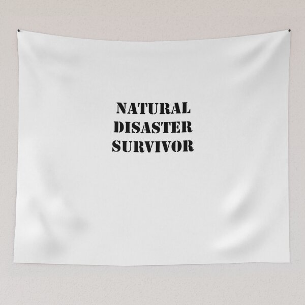 Item preview, Natural Disaster Survivor designed and sold by babydollchic.