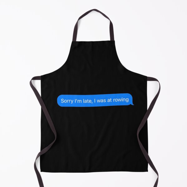 Item preview, Sorry I'm Late I Was At Rowing Text Message Black - Funny Gym designed and sold by GymWearDepot.