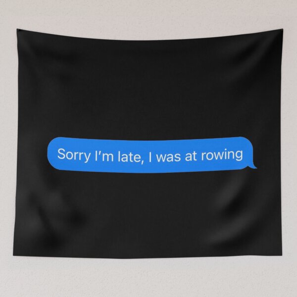 Item preview, Sorry I'm Late I Was At Rowing Text Message Black - Funny Gym designed and sold by GymWearDepot.