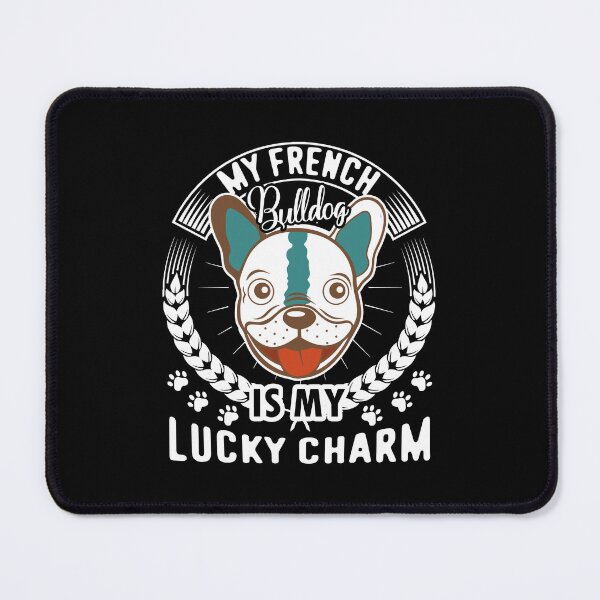 Item preview, French Bulldog Is My Lucky Charm designed and sold by UnknownArtistt.