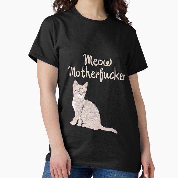 Item preview, Meow Motherfucker designed and sold by bonbin25.