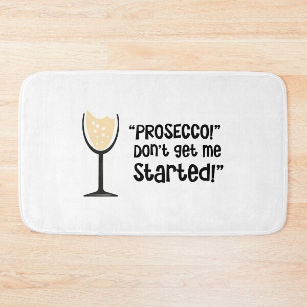 Item preview, "Prosecco Don't Get Me Started!" designed and sold by urbanbuzzz.