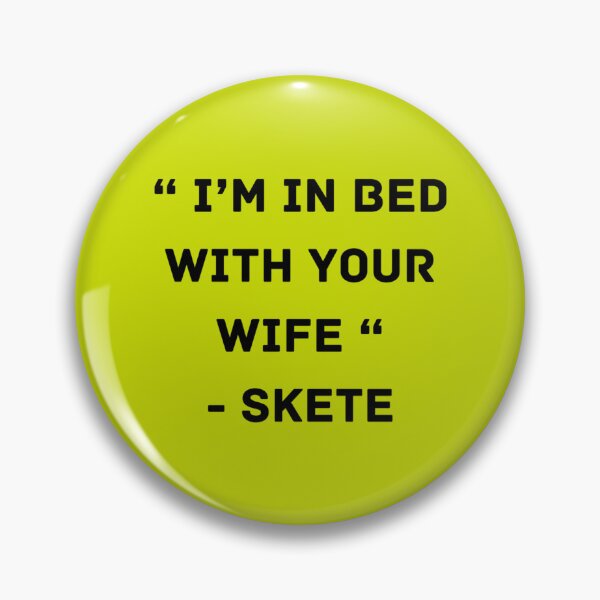 Item preview, I_m In Bed With Your Wife - Skete   designed and sold by IhotymOngge.