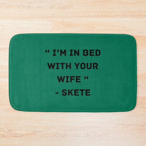 Item preview, I_m In Bed With Your Wife - Skete   designed and sold by IhotymOngge.