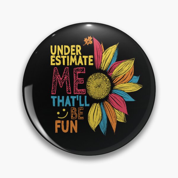 Item preview,  Under Estimate Me That'll Be Fun designed and sold by Lilianfave.