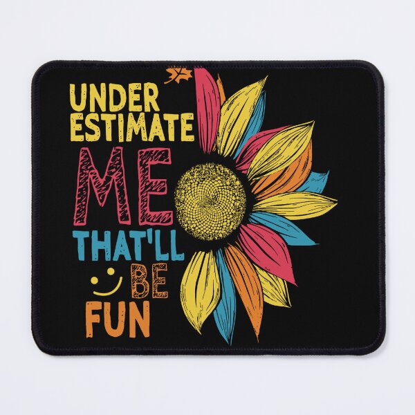 Item preview,  Under Estimate Me That'll Be Fun designed and sold by Lilianfave.