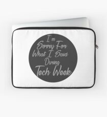Es tut mir leid, was ich während der Tech Week gesagt habe Laptoptasche