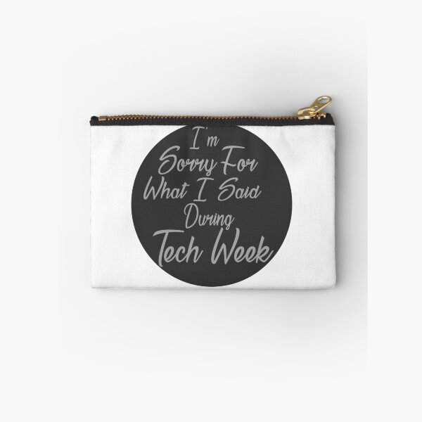 Item preview, I'm Sorry For What I Said During Tech Week designed and sold by MagentArtRivers.