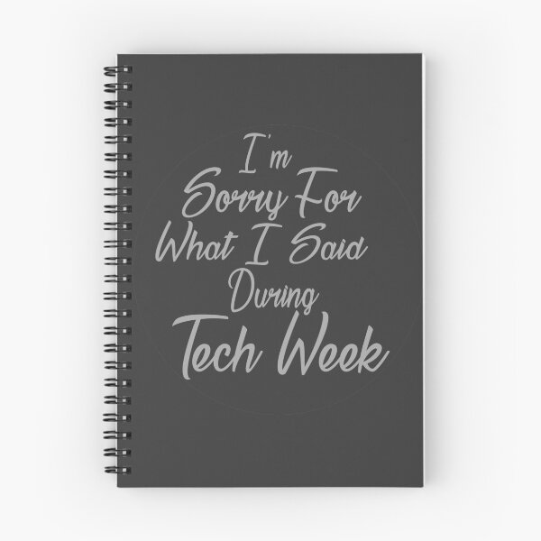 Item preview, I'm Sorry For What I Said During Tech Week designed and sold by MagentArtRivers.