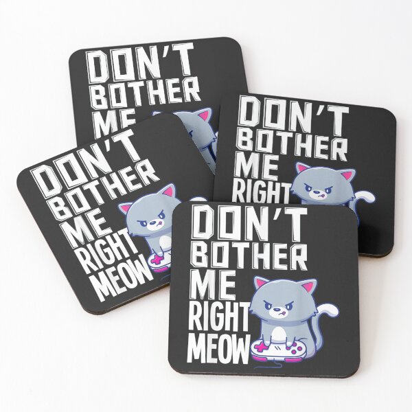 Item preview, Don't Bother Me Right Meow designed and sold by david19usa.