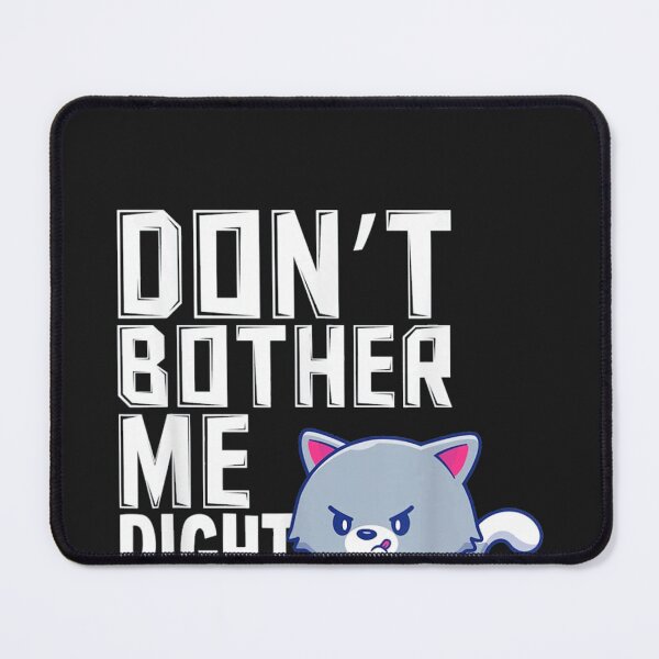 Item preview, Don't Bother Me Right Meow designed and sold by david19usa.