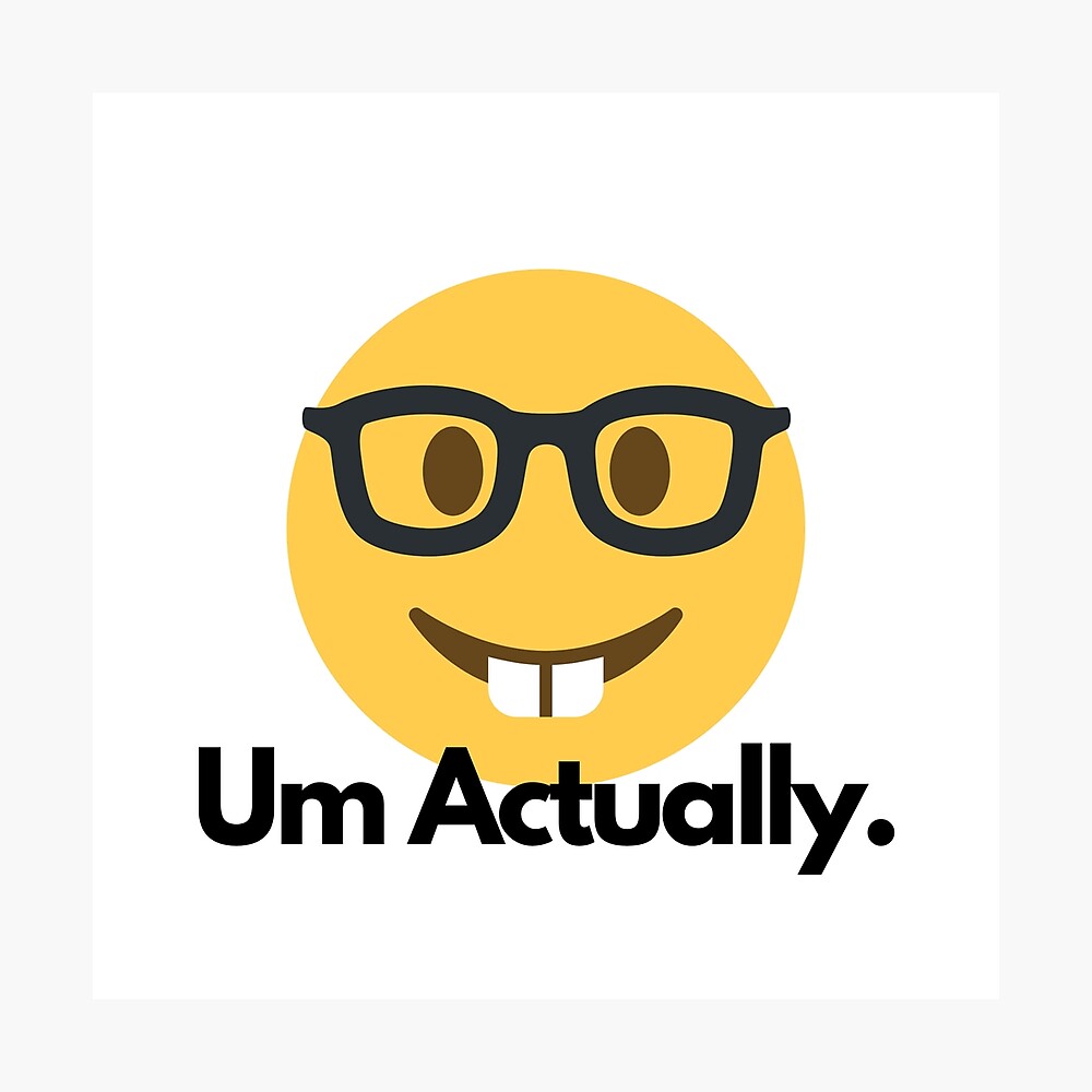Um Actually Meme Nerd Design Poster for Sale by Williamdripfoe | Redbubble