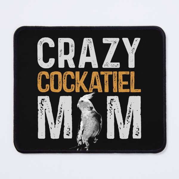 Item preview, Crazy Cockatiel Mom Parrot Lover Bird Mommy designed and sold by Alienphysique.