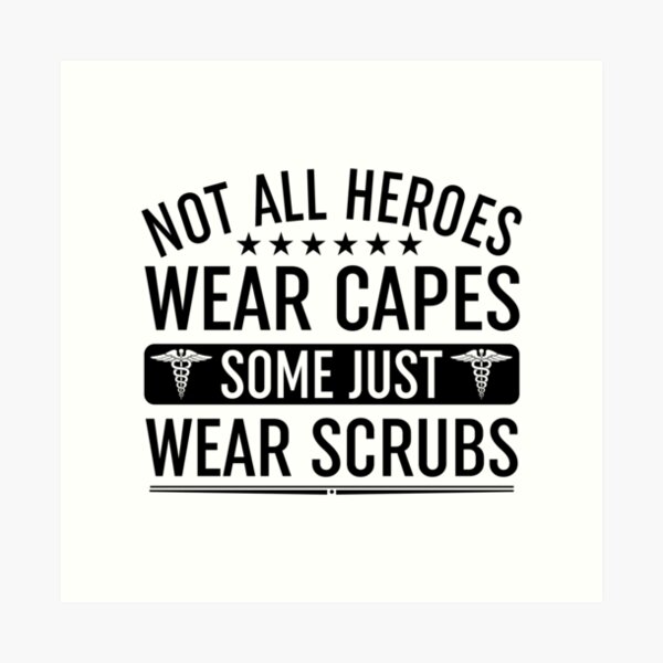 Item preview, Not All Heroes Wear Capes Some Just Wear Scrubs designed and sold by Moeez Javed.