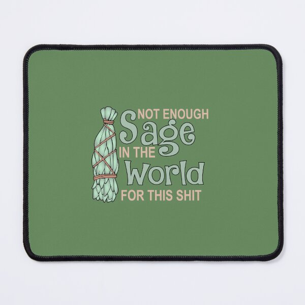 Item preview, Not Enough Sage In The World designed and sold by Moeez Javed.