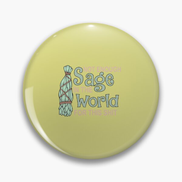 Item preview, Not Enough Sage In The World designed and sold by Moeez Javed.