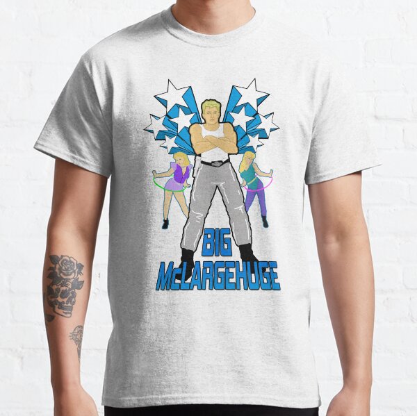 Big McLargeHuge Classic T-Shirt