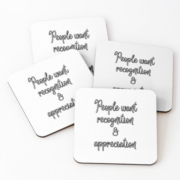 Item preview, People want recognition and appreciation designed and sold by Newfashiona.