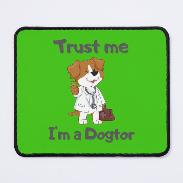 Item preview, Trust Me I'm a Dogtor designed and sold by olegarh.