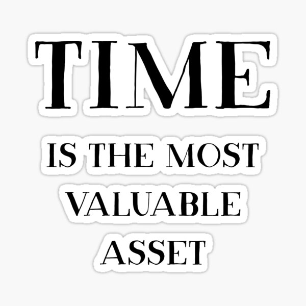 Time is the most valuable asset (Inverted) Sticker