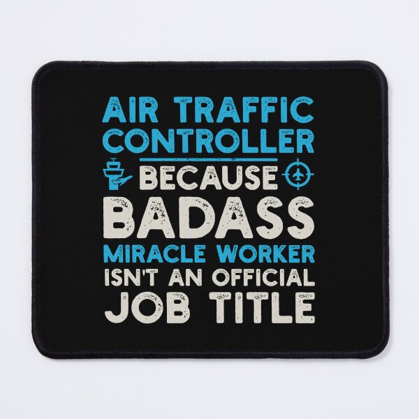 Item preview, Air Traffic Controller Because Badass Miracle Worker Isn't An Official Job Title: ATC Funny Air Traffic Control Gift designed and sold by Adexyl.