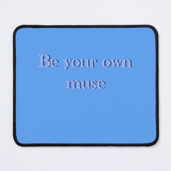 Item preview, Be your own muse quote designed and sold by CatsHappy.