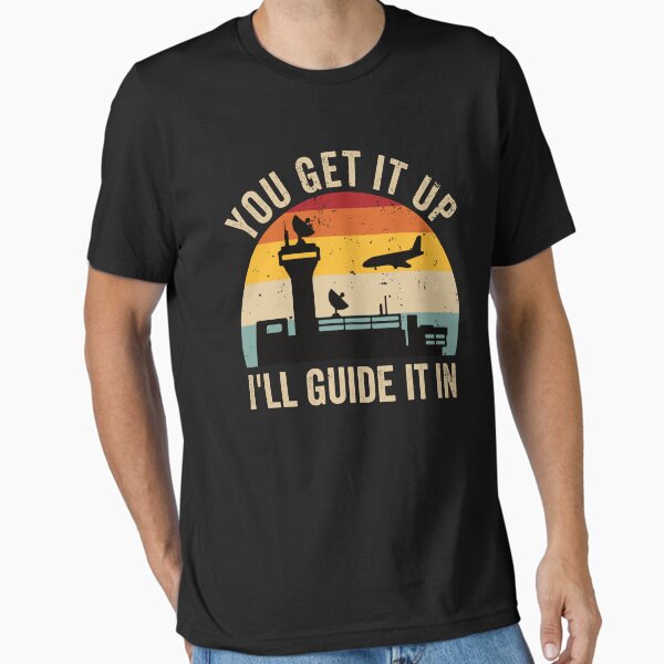 Item preview, Air Traffic Controller You Get It Up I'll Guide It In - Control Tower: ATC Funny Air Traffic Control Gift designed and sold by Adexyl.