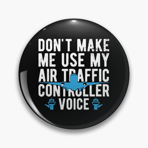 Item preview, Don't Make Me Use My Air Traffic Controller Voice: ATC Funny Air Traffic Control Gift designed and sold by Adexyl.