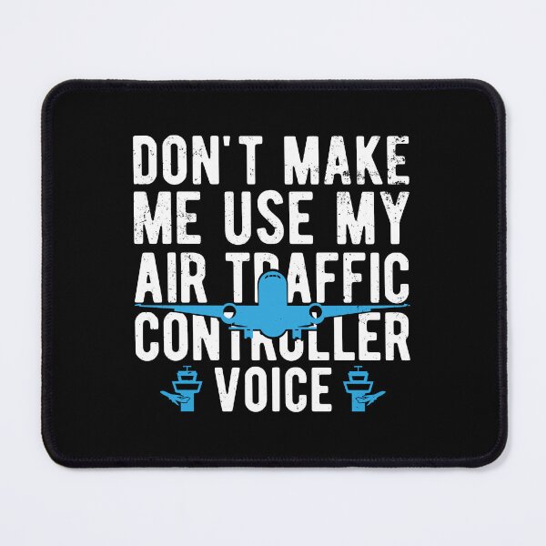 Item preview, Don't Make Me Use My Air Traffic Controller Voice: ATC Funny Air Traffic Control Gift designed and sold by Adexyl.
