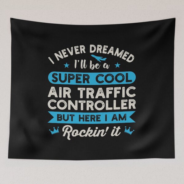 Item preview, I Never Dreamed I'll Be A Super Cool Air Traffic Controller: ATC Funny Air Traffic Control Gift designed and sold by Adexyl.