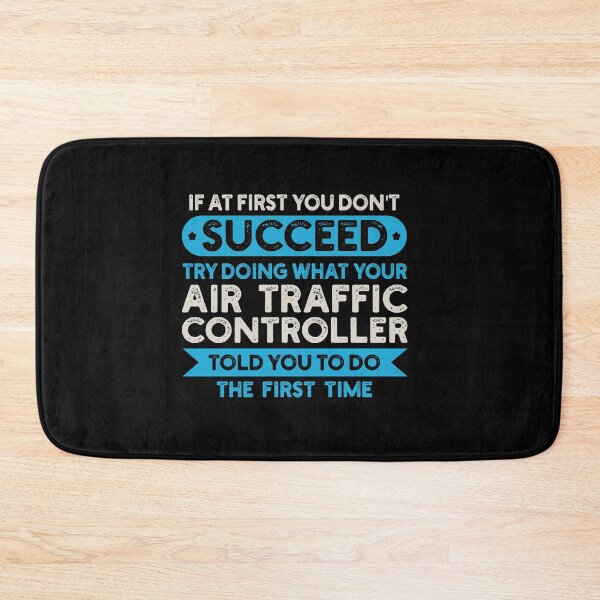 Item preview, If At First You Don't Succeed Try Doing What Your Air Traffic Controller Told You To Do The First Time: ATC Funny Air Traffic Control Gift designed and sold by Adexyl.