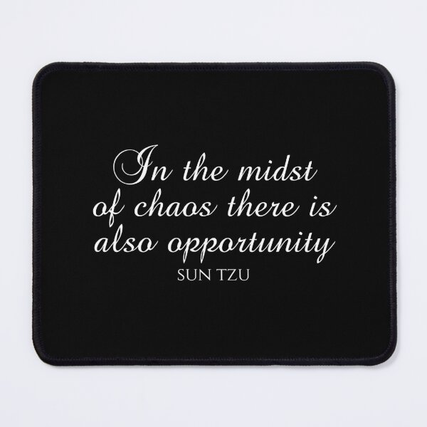 Item preview, In The Midst Of Chaos There Is Also Opportunity - Sun Tzu Quotes designed and sold by PhiloJourney.