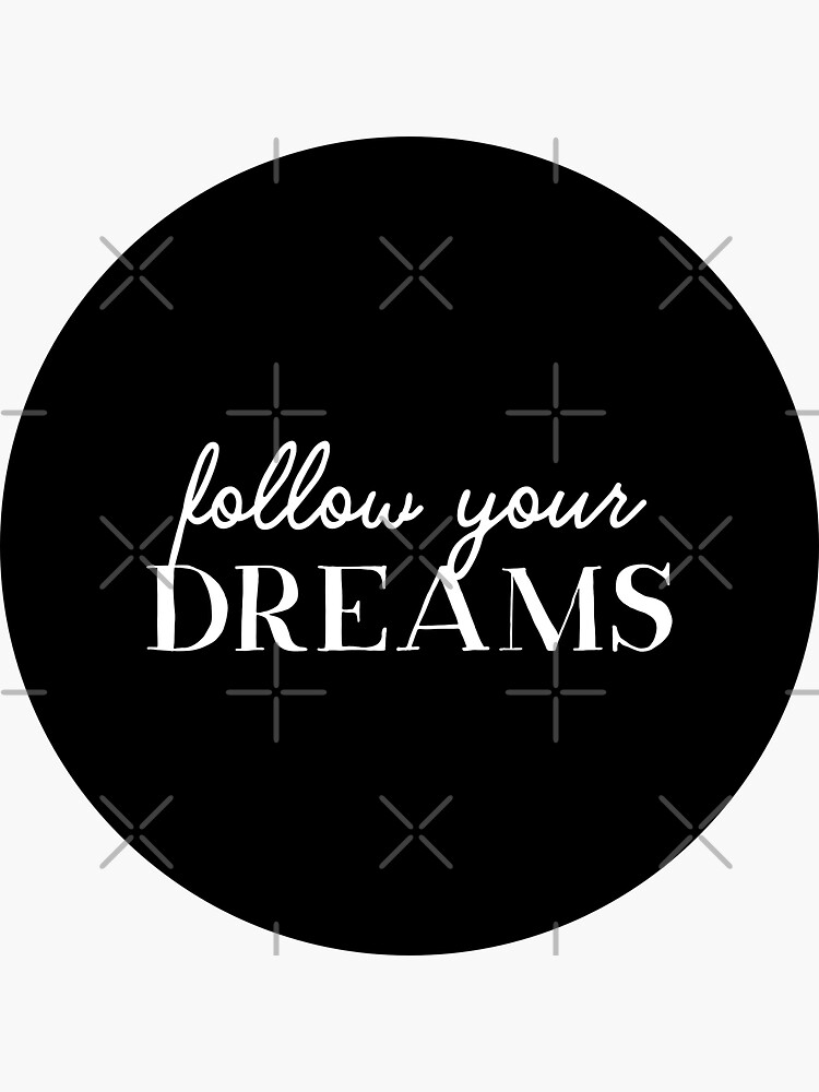Artwork view, Follow your dreams designed and sold by inspire-gifts