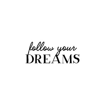 Artwork thumbnail, Follow your dreams (Inverted) by inspire-gifts