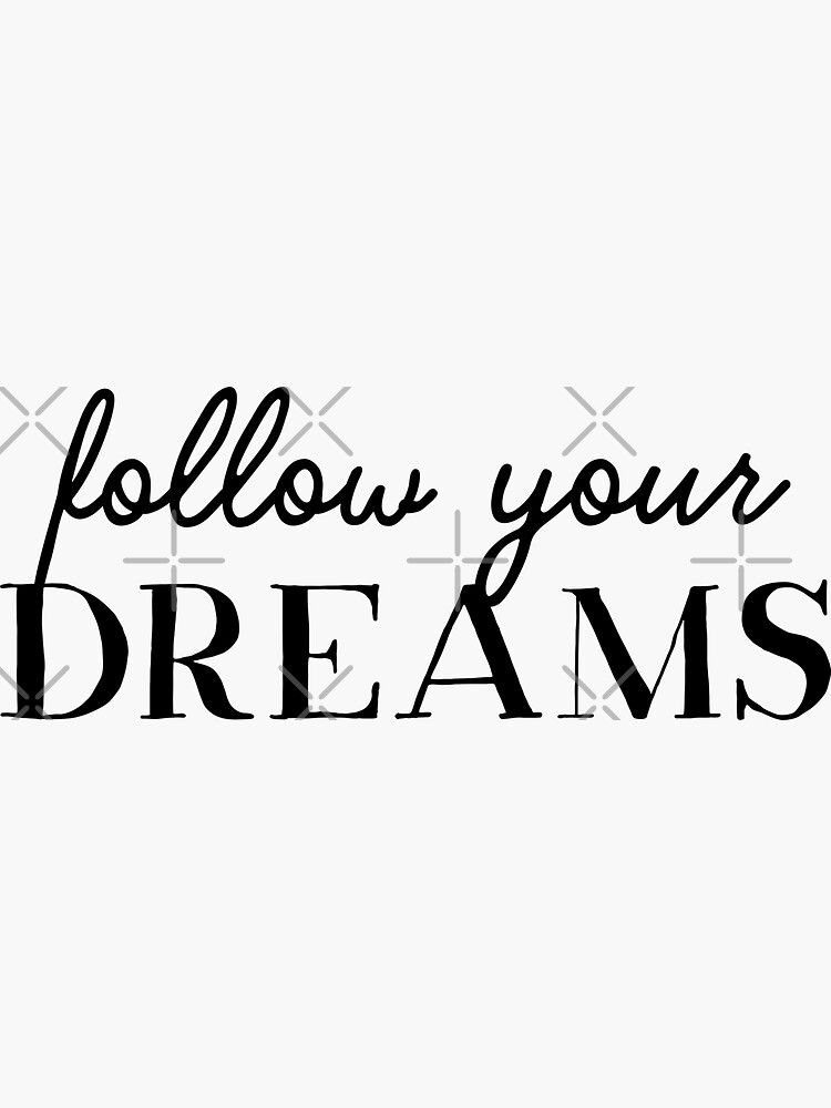 Thumbnail 3 of 3, Sticker, Follow your dreams (Inverted) designed and sold by inspire-gifts.