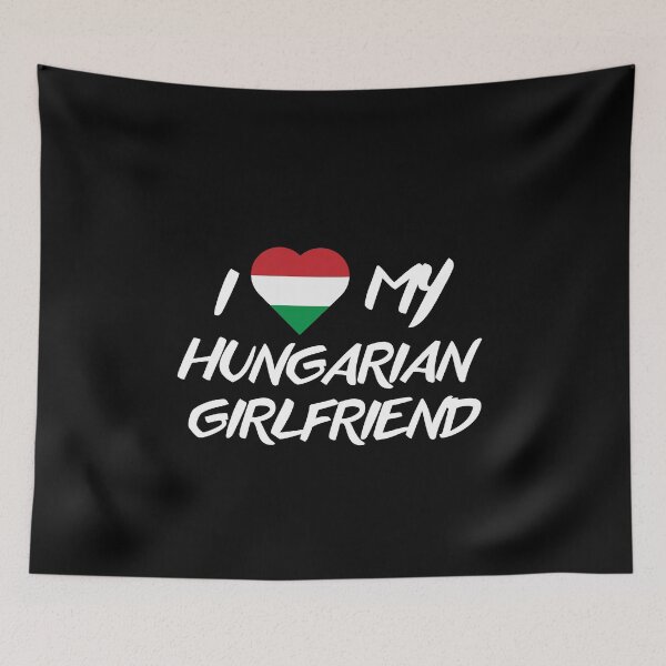 Item preview, I love my hungarian Girlfriend designed and sold by Suzy Perez Art.