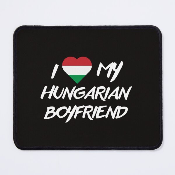 Item preview, I love my hungarian Boyfriend designed and sold by Suzy Perez Art.