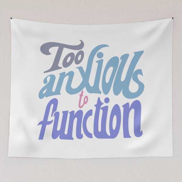 Item preview, too anxious to function  designed and sold by stupidpotato1.