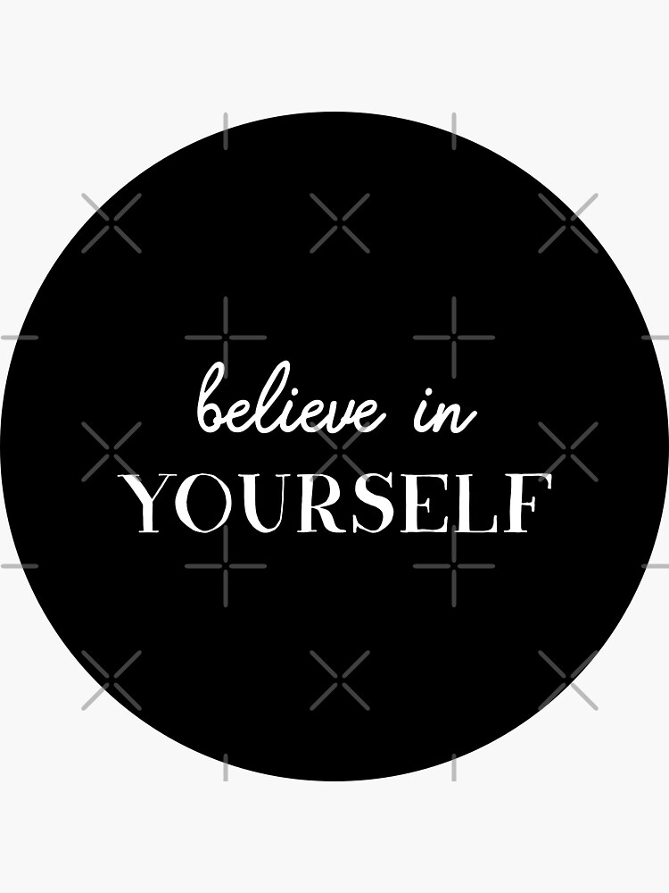 Believe in yourself by inspire-gifts
