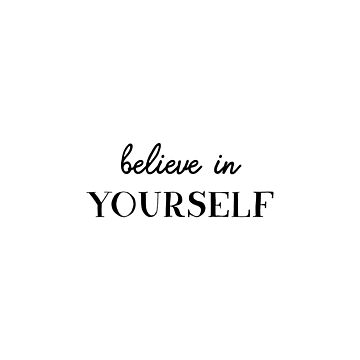 Artwork thumbnail, Believe in yourself (Inverted) by inspire-gifts