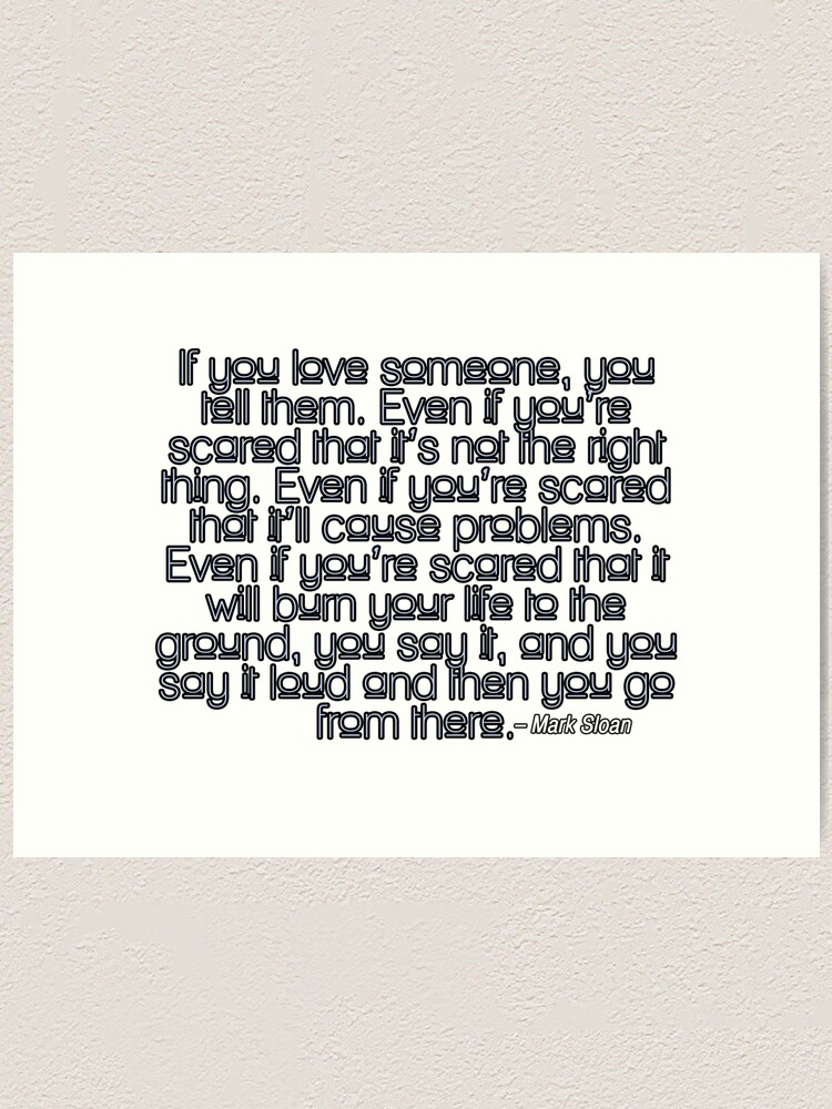 "Mark Sloan If you love someone" Art Print for Sale by cristinaandmer Redbubble