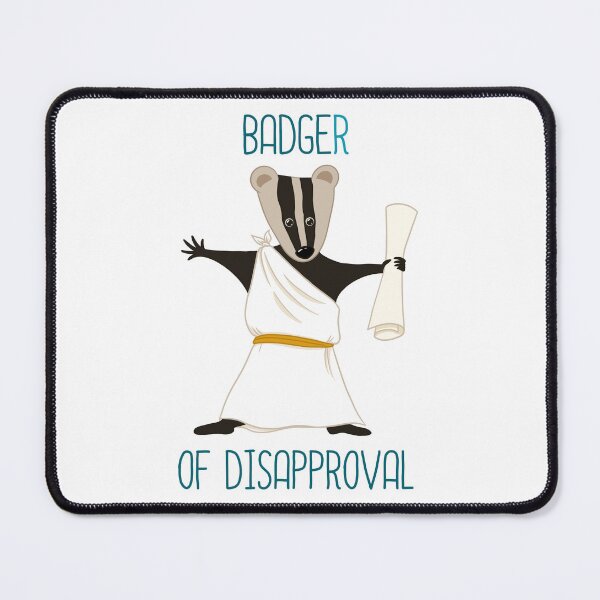 Item preview, Badger of disapproval designed and sold by BookshireCat.